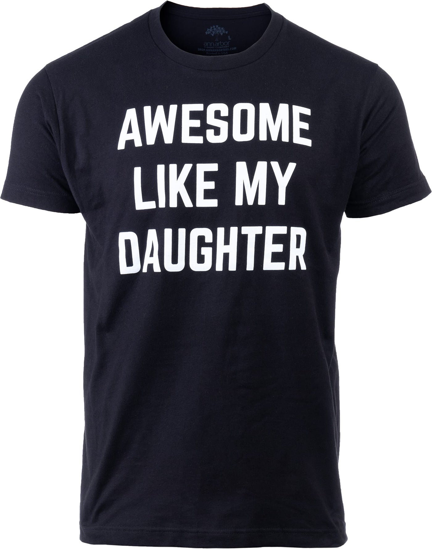 Ann Arbor T-shirt Co. Awesome Like My Daughter | Funny Sarcastic Saying Humor Dad Joke T-Shirt for Father Grandpa Daddy - (Black3XL)