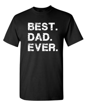 Best Dad Ever Gift for Dad Fathers Day Funny T Shirt M Black