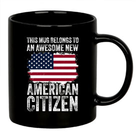This Mug Belongs To An Awesome New American Citizen Citizenship Gifts For Family Friends American Flag Coffee Mug 11 oz Black