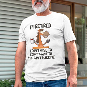 I Am Retired I Don’t Have To – DTF Transfer