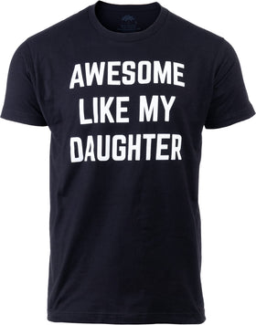 Ann Arbor T-shirt Co. Awesome Like My Daughter | Funny Sarcastic Saying Humor Dad Joke T-Shirt for Father Grandpa Daddy - (Black3XL)