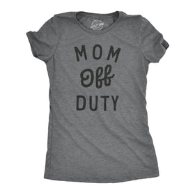 Womens Mom Off Duty T Shirt Funny Parenting Job Joke Tee for Ladies Funny Womens T Shirts Mothers Day T Shirt for Women Funny Sarcastic T Dark Grey XXL