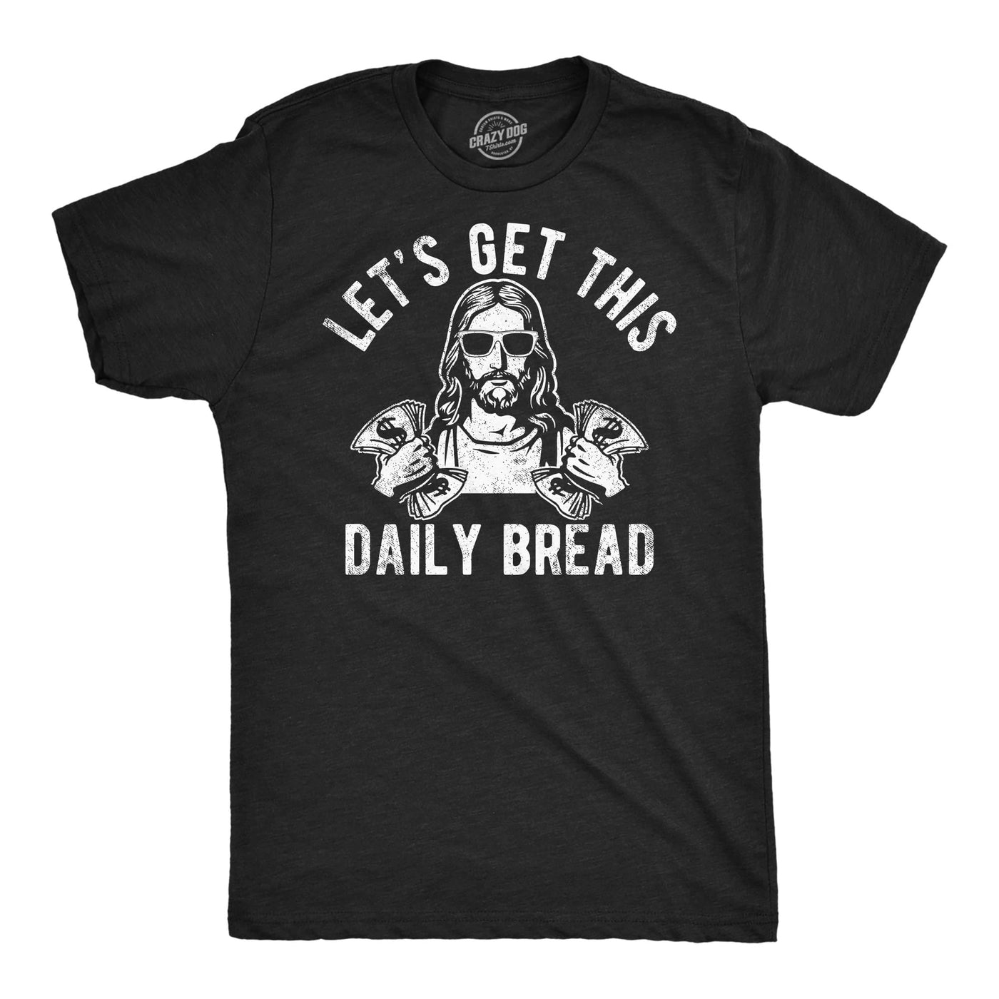 Mens Funny T Shirts Lets Get This Daily Bread Sarcastic Jesus Tee for Men Mens Funny T Shirts Easter T Shirt for Men Funny Sarcastic T Shirt Novelty Tees Black - 3XL