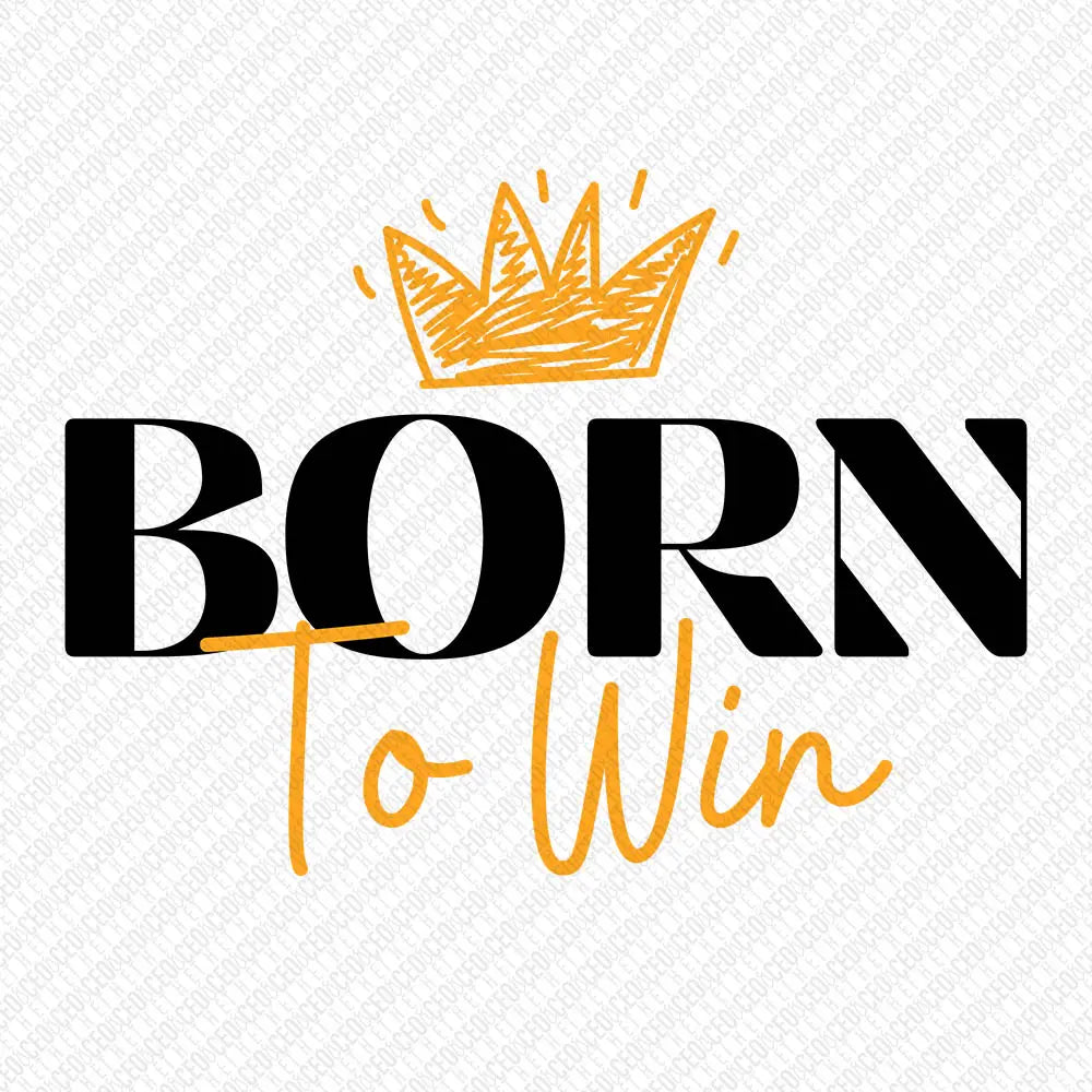 Born To Win – DTF Transfer