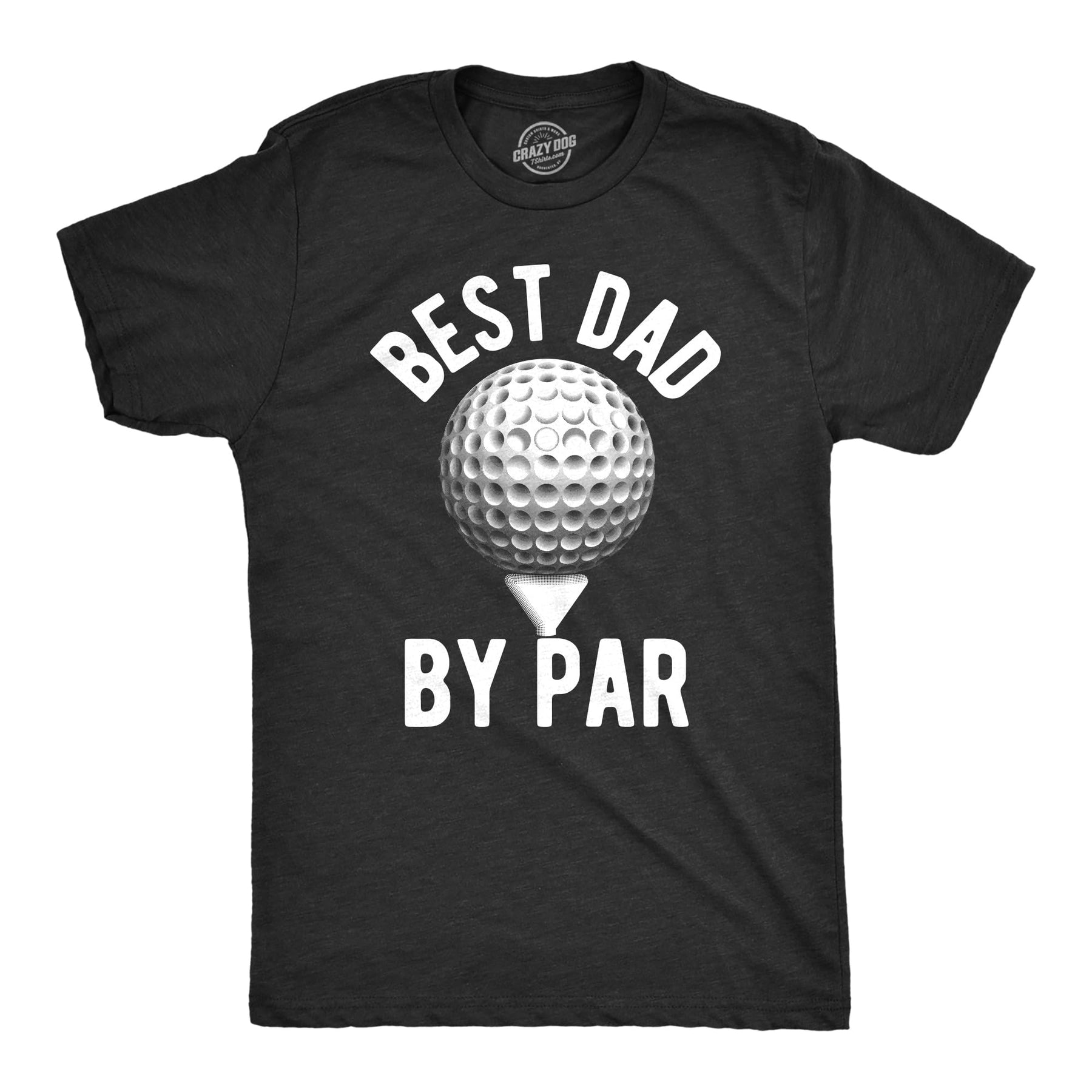 Mens Best Dad by Par T Shirt Funny Fathers Day Golf Tee Golfing Gift for Golfer Mens Funny T Shirts Dad Joke T Shirt for Men Funny Golf T Shirt Novelty Black - S