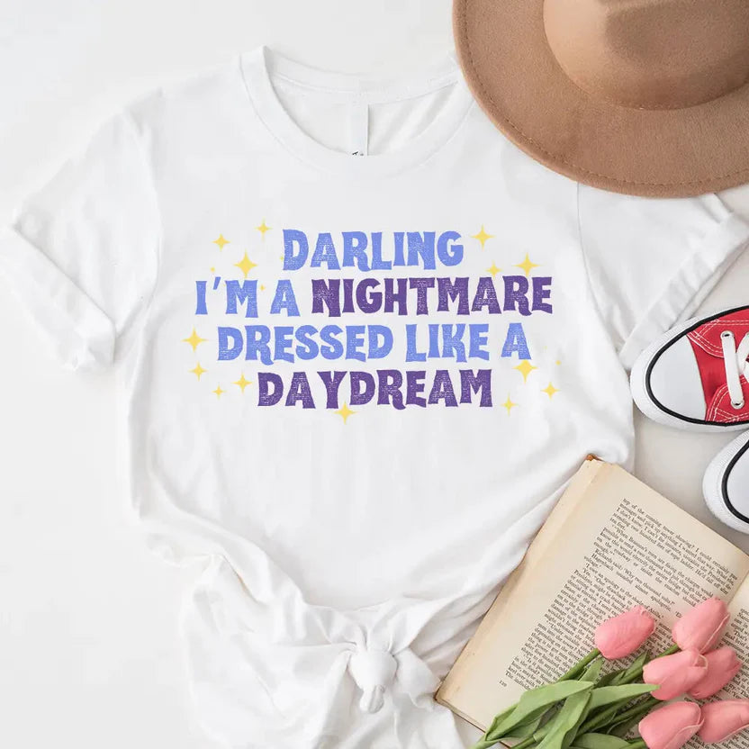 Darling I’m a Nightmare Dressed Like a Daydream – DTF Transfer